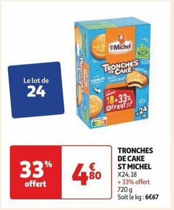 Auchan TRONCHES DE CAKE ST MICHEL offre