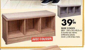 La Foir'Fouille BANC 3 CASES MDF-105 x 34 x 49,5 cm À monter soi-même Différents coloris Dont 1,15€ d'éco-mob. offre