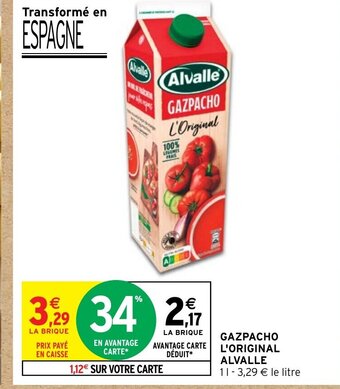 Intermarché GAZPACHO L'ORIGINAL ALVALLE 11-3,29 € le litre offre