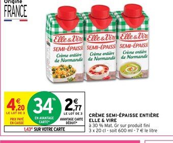 Intermarché CRÈME SEMI-ÉPAISSE ENTIÈRE ELLE & VIRE offre