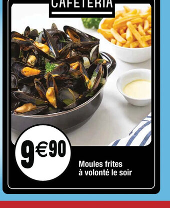 Cora x Carrefour Moules frites à volonté le soir offre