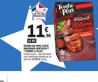 E.Leclerc ÉCHINE DE PORC CUITE MARINADE KENTUCKY(¹) "TENDRE & PLUS" offre