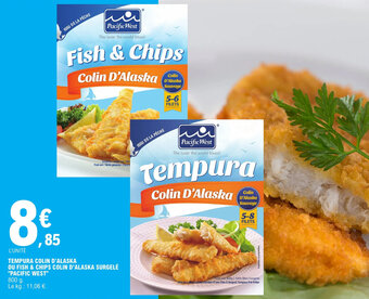 E.Leclerc TEMPURA COLIN D'ALASKA OU FISH & CHIPS COLIN D'ALASKA SURGELÉ "PACIFIC WEST" offre