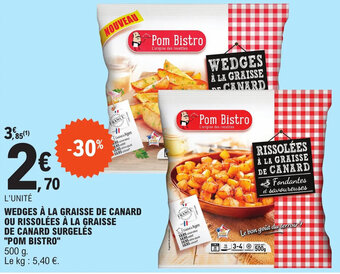 E.Leclerc WEDGES À LA GRAISSE DE CANARD OU RISSOLÉES À LA GRAISSE DE CANARD SURGELÉS "POM BISTRO" offre