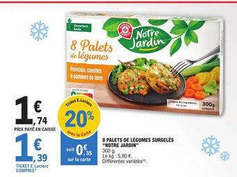 E.Leclerc 8 PALETS DE LÉGUMES SURGELÉS "NOTRE JARDIN" offre
