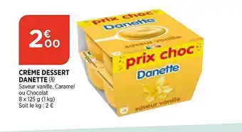 Bi1 Crème Dessert Danette offre