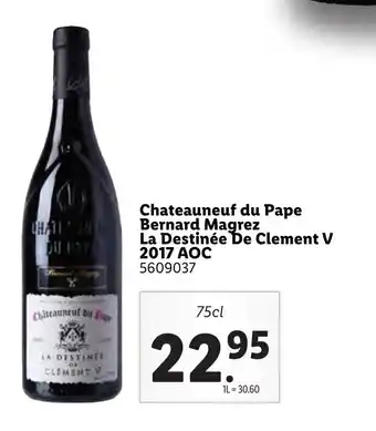 Chateauneuf Du Pape Bernard Magrez La Destinèe De Clement V 2017 AOC
