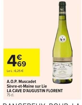 Carrefour Market A.O.P. Muscadet Sèvre-et-Maine sur Lie LA CAVE D'AUGUSTIN FLORENT 75 cl. offre
