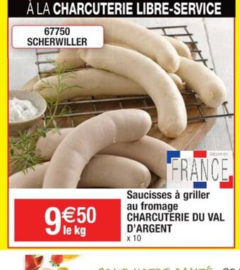 Cora x Carrefour Saucisses à griller au fromage CHARCUTERIE DU VAL D'ARGENT offre