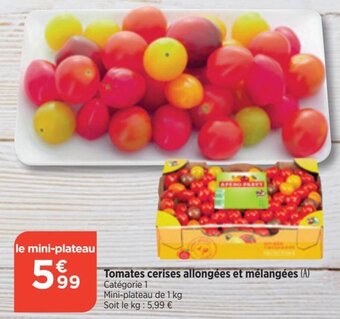 Tomates cerises allongées et mélangées (A) Catégorie 1 Mini-plateau de 1 kg Soit le kg : 5,99 €
