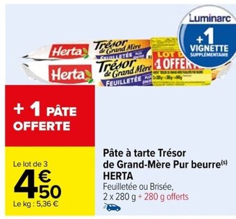 Carrefour Pâte à tarte Trésor de Grand-Mère Pur beurre(s) HERTA offre