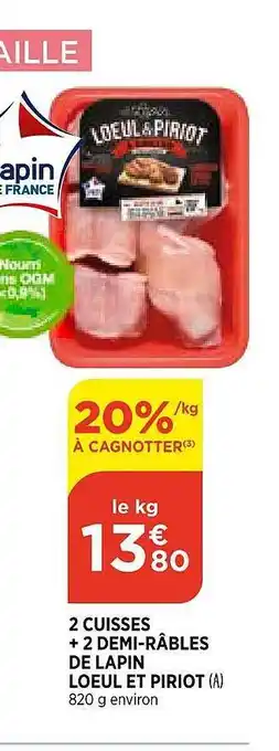 Bi1 2 Cuisses + 2 Demi-râbles De Lapin Loeul Et Piriot offre