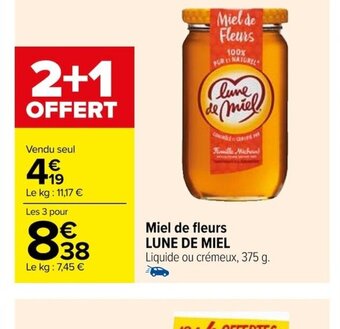 Carrefour Miel de fleurs LUNE DE MIEL Liquide ou crémeux, 375 g. offre