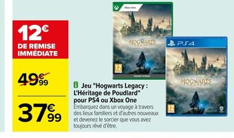 Carrefour i Jeu "Hogwarts Legacy: L'Héritage de Poudlard" pour PS4 ou Xbox One offre