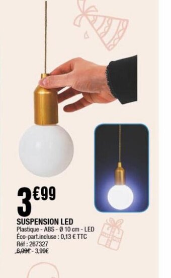 La Foir'Fouille SUSPENSION LED Plastique-ABS-010 cm - LED Éco-part.incluse: 0,13 € TTC Réf: 267327 6,99€ -3,99€ offre