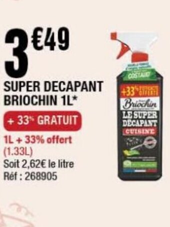 La Foir'Fouille SUPER DECAPANT BRIOCHIN 1L* offre