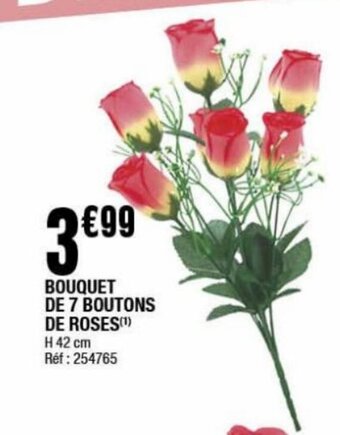 La Foir'Fouille BOUQUET DE 7 BOUTONS DE ROSES(¹) H 42 cm Réf : 254765 offre