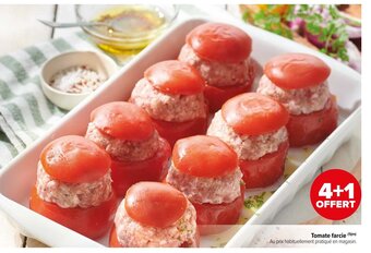 Tomate farcie (1)(m) Au prix habituellement pratiqué en magasin.