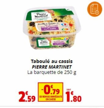 Coccinelle Supermarché Taboulé au cassis PIERRE MARTINET La barquette de 250 g offre