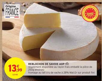 Intermarché Reblochon de savoie aop offre
