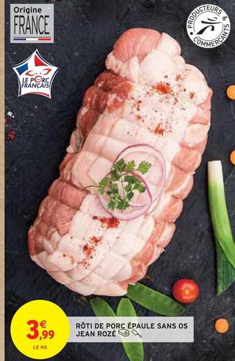 Intermarché Jean rozé rôti de porc longe sans os, offre