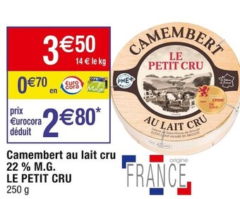 Cora x Carrefour Le petit cru camembert au lait cru 22 % m.g. offre