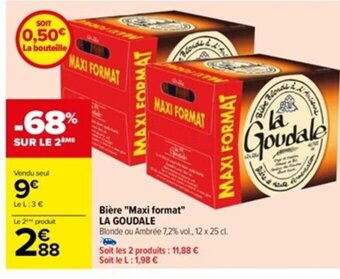 Carrefour Bière "Maxi format" LA GOUDALE offre