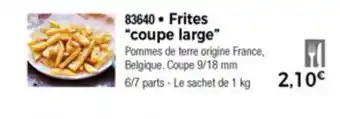 Thiriet Frites coupe large offre