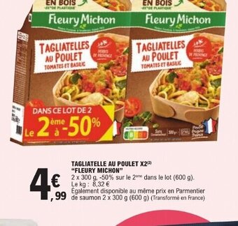 E.Leclerc TAGLIATELLE AU POULET X2(²) "FLEURY MICHON" offre