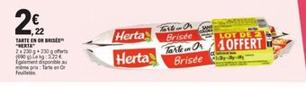 E.Leclerc TARTE EN OR BRISÉE(S) "HERTA" offre