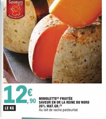 E.Leclerc MIMOLETTE(2) FRUITÉE SAVEUR EN OR LA REINE DU NORD offre