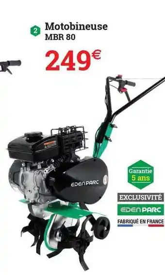 Espace emeraude Motobineuse Mbr 80 Eden Parc offre