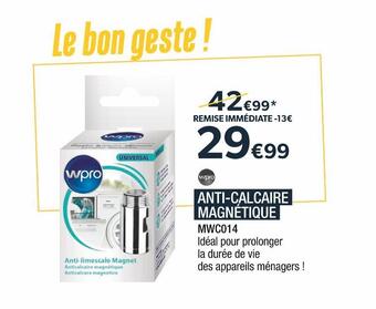 Proxi Confort Wpro anti-calcaire magnétique offre