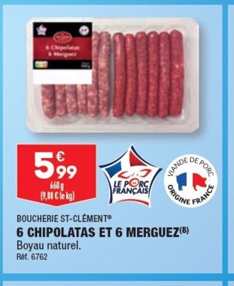 ALDI 6 CHIPOLATAS ET 6 MERGUEZ(B) Boyau naturel. offre