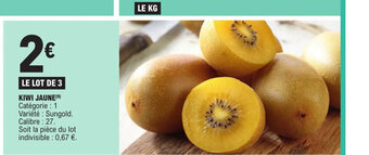 E.Leclerc KIWI JAUNE (⁹) Catégorie : 1 Variété : Sungold. Calibre: 27. offre