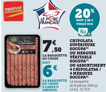 U Express CHIPOLATA SUPÉRIEURE SOCOPA (4) OU MERGUEZ VÉRITABLE SOCOPA(7) OU ASSORTIMENT 4 CHIPOLATAS / 4 MERGUEZ SOCOPA (8) offre