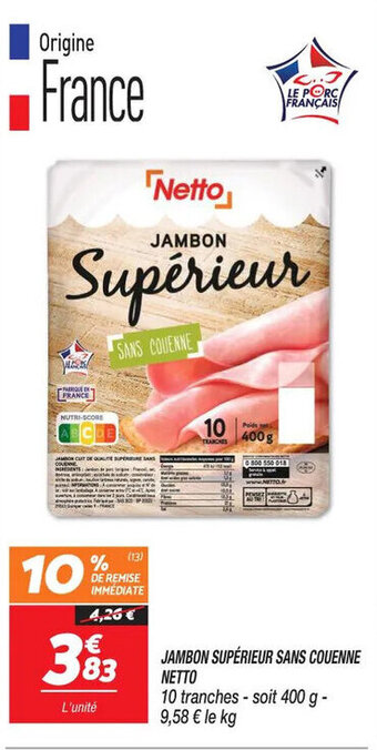 Netto JAMBON SUPÉRIEUR SANS COUENNE NETTO offre
