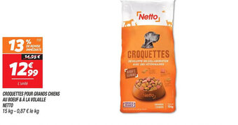 Netto CROQUETTES POUR GRANDS CHIENS AU BOEUF&A LA VOLAILLE NETTO offre