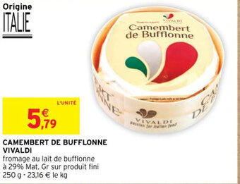 Intermarché CAMEMBERT DE BUFFLONNE VIVALDI offre