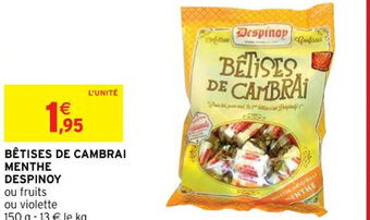 Intermarché BÊTISES DE CAMBRAI MENTHE DESPINOY offre