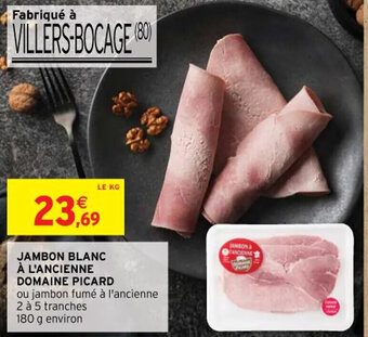 Intermarché JAMBON BLANC À L'ANCIENNE DOMAINE PICARD offre