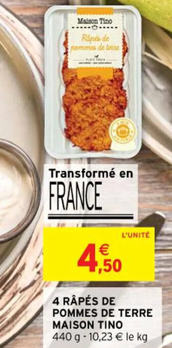 Intermarché 4 RÂPÉS DE POMMES DE TERRE MAISON TINO offre