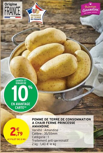 Intermarché POMME DE TERRE DE CONSOMMATION A CHAIR FERME PRINCESSE AMANDINE offre