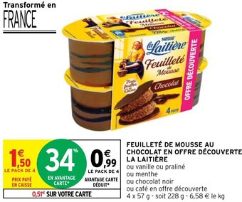 Intermarché FEUILLETÉ DE MOUSSE AU CHOCOLAT EN OFFRE DÉCOUVERTE LA LAITIÈRE offre