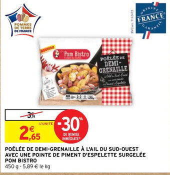 Intermarché POÊLÉE DE DEMI-GRENAILLE À L'AIL DU SUD-OUEST AVEC UNE POINTE DE PIMENT D'ESPELETTE SURGELÉE POM BISTRO offre