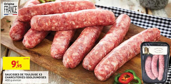 Intermarché SAUCISSES DE TOULOUSE X3 CHARCUTERIES ISSOLDUNOISES offre
