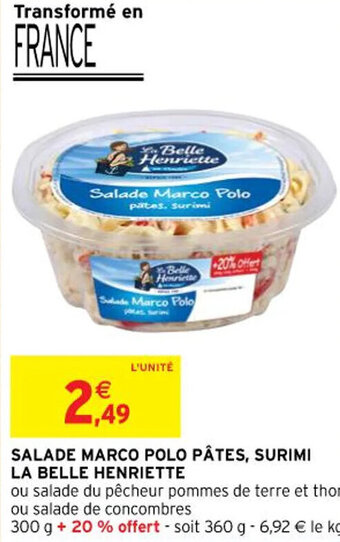 Intermarché SALADE MARCO POLO PÂTES, SURIMI LA BELLE HENRIETTE offre