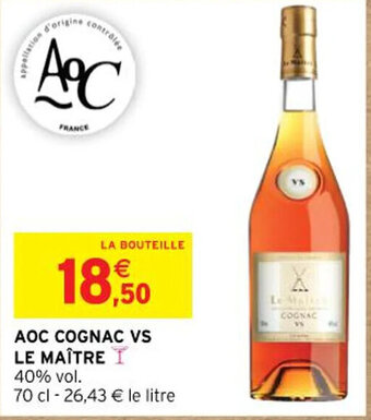 Intermarché AOC COGNAC VS LE MAÎTRE I offre