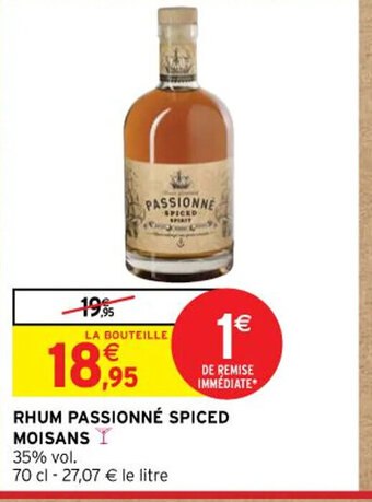 Intermarché RHUM PASSIONNÉ SPICED MOISANS offre