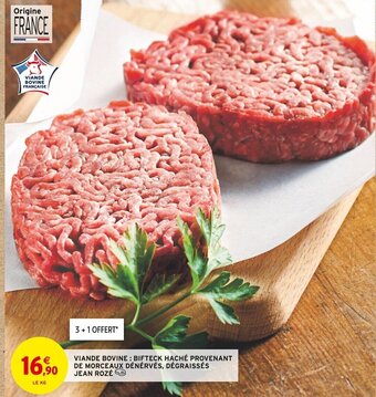 Intermarché VIANDE BOVINE: BIFTECK HACHÉ PROVENANT DE MORCEAUX DÉNÉRVÉS, DÉGRAISSÉS JEAN ROZÉ offre